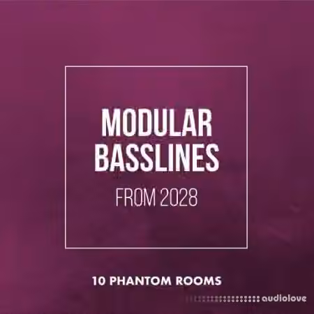10 Phantom Rooms Modular Basslines from 2028 [WAV]