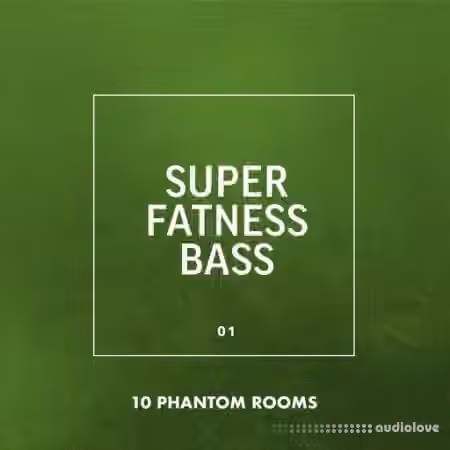 10 Phantom Rooms Super Fatness Bass 01 [WAV]