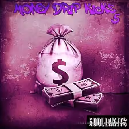 5DOLLAKITS Money Drip Kicks 5 [WAV]