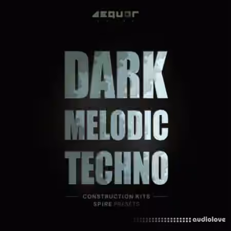 Aequor Sound Dark Melodic Techno [WAV, MiDi, Synth Presets]