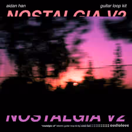 Aidan Han Nostalgia v2 [electric guitar loop kit] [WAV]