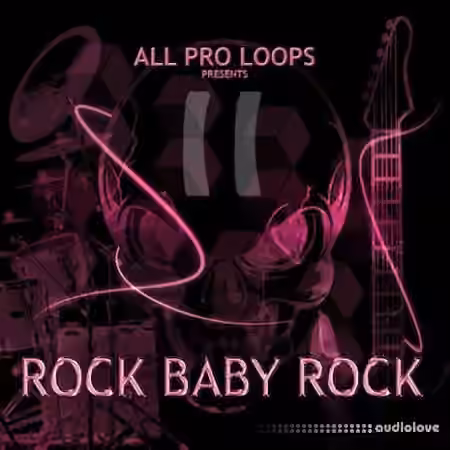 All Pro Loops Rock Baby Rock 2 [WAV, MiDi]