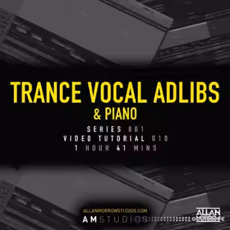 Allan Morrow Trance Vocal Adlibs and Piano [TUTORiAL]