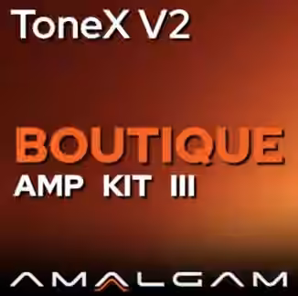 Amalgam Captures Boutique Amp KIT III ToneX V2 Essential