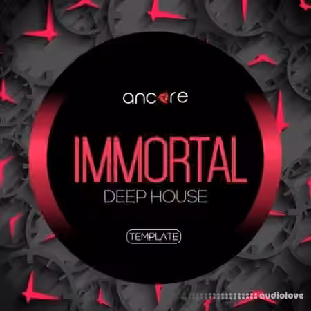 Ancore Sounds Deep Immortal Volume 1 [DAW Templates]