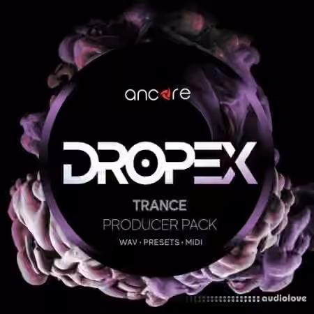 Ancore Sounds DROPEX Trance Producer Pack [WAV, MiDi, Synth Presets]