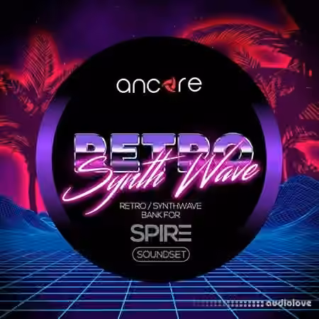 Ancore Sounds Retro Synthwave [Synth Presets]