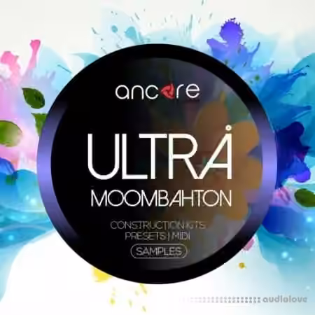 Ancore Sounds Ultra Moombahton [WAV, MiDi, Synth Presets]