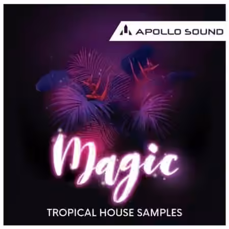 Apollo Sound Magic Tropical House Samples [MULTiFORMAT]