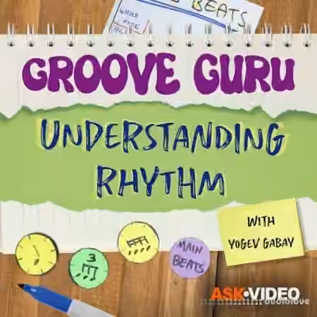 Ask Video Groove Guru 101 Understanding Rhythm [TUTORiAL]