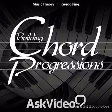 Ask Video Music Theory 106 Building Chord Progressions [TUTORiAL]