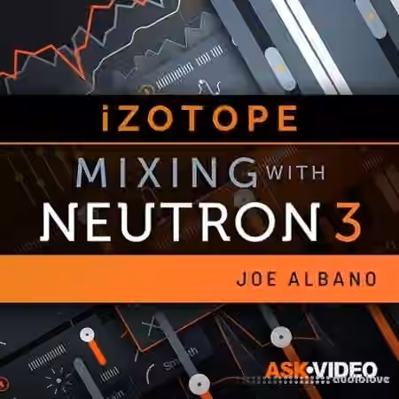 Ask Video Neutron 3 101 Mixing With Neutron 3 [TUTORiAL]