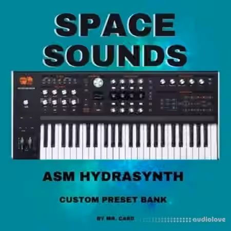 ASM Hydrasynth Space Sounds by Mr. Card [Synth Presets]