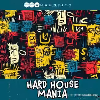 Audentity Records Hard House Mania [WAV, Synth Presets]