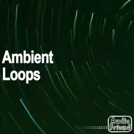 AudioFriend Ambient Loops [WAV]
