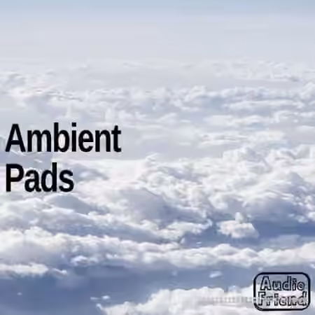 AudioFriend Ambient Pads [WAV]