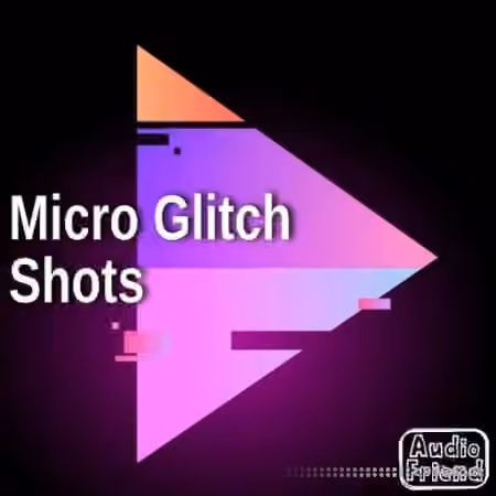 AudioFriend Micro Glitch Shots [WAV]