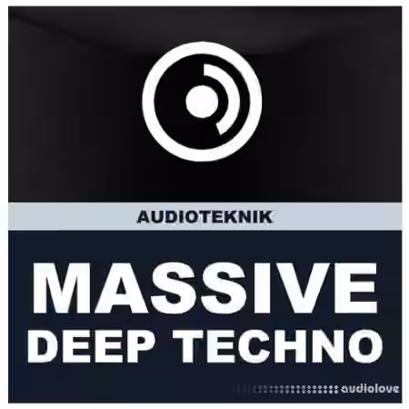 Audioteknik Deep Techno Massive Presets [Synth Presets]