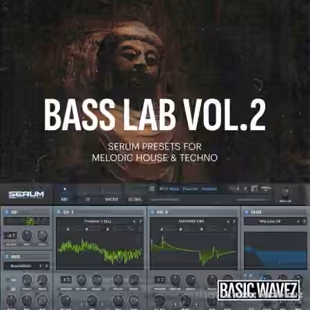 Baisc Wavez Bass Lab Vol.2 For Melodic House And Techno [Synth Presets]