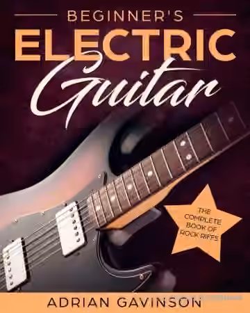 Beginner's Electric Guitar: The Complete Book of Rock Riffs
