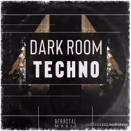 BFractal Music Dark Room Techno [WAV]
