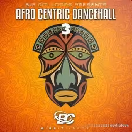 Big Citi Loops Afro Centric Dancehall 3 [WAV]