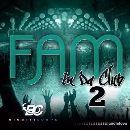 Big Citi Loops Fam In Da Club 2 [WAV]