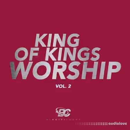 Big Citi Loops King Of Kings Worship Vol.2 [WAV]