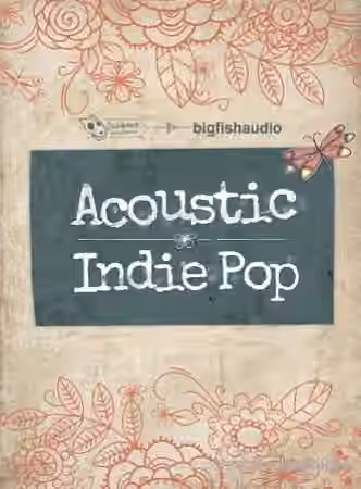 Big Fish Audio Acoustic Indie Pop [MULTiFORMAT, KONTAKT]