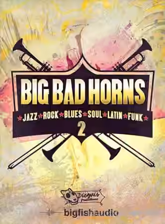 Big Fish Audio Big Bad Horns 2 [MULTiFORMAT, KONTAKT]