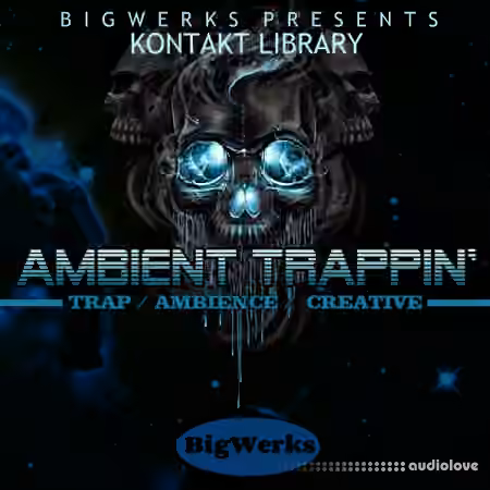BigWerks Ambient Trappin [KONTAKT]