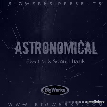 BigWerks Astronomical [Synth Presets]