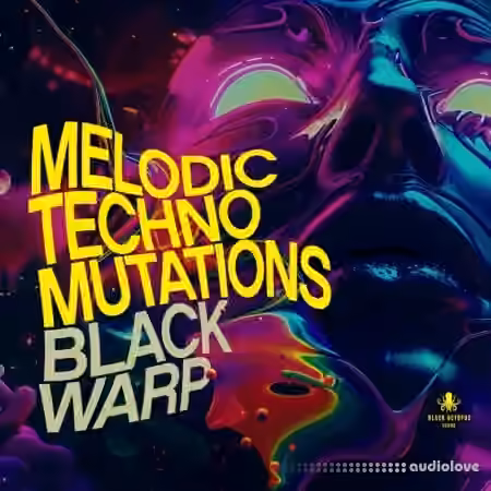 Black Octopus Sound Melodic Techno Mutations By Blackwarp [WAV]
