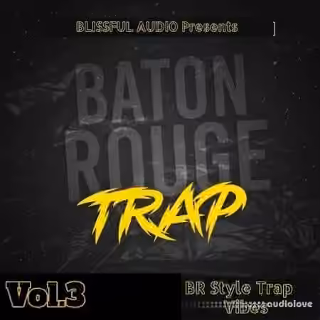 Blissful Audio Baton Rouge Trap 3 [WAV]