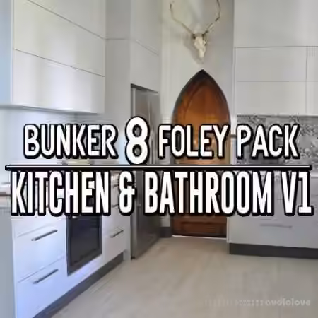 Bunker 8 Digital Labs B8-Foley-Kitchen-Bathroom-Volume-1 [WAV]