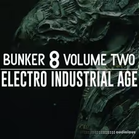 Bunker 8 Digital Labs Bunker 8 Electro Industrial Age Volume Two [WAV]