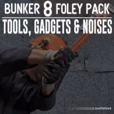 Bunker 8 Digital Labs Bunker 8 Foley Pack Tools Gadgets Noises 1 [WAV]