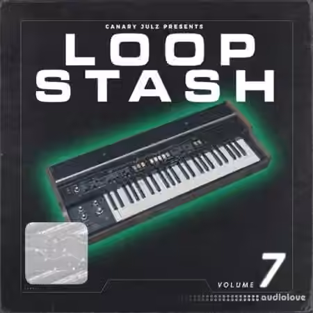 Canary Julz Loop Stash (Volume 7) [WAV]