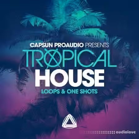 CAPSUN ProAudio Tropical House [WAV, REX]