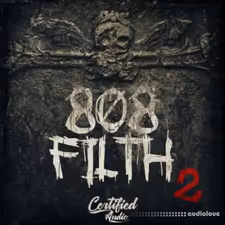 Certified Audio 808 Filth VOL.2 [WAV]