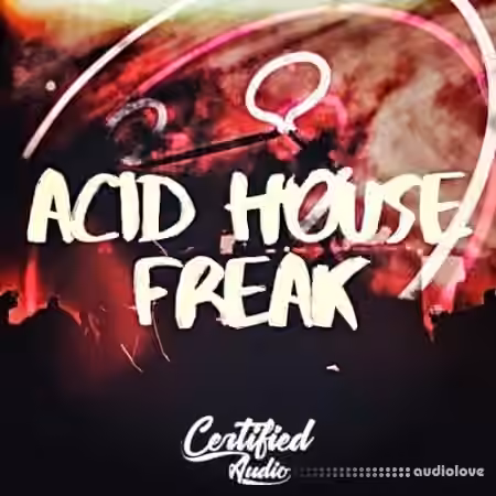 Certified Audio Acid House Freak [WAV]