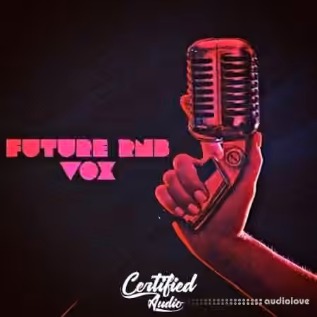 Certified Audio Future RnB VOX [WAV]
