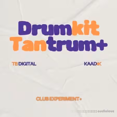 Club Experiment Tantrum Drumkit Collection [WAV, MiDi]