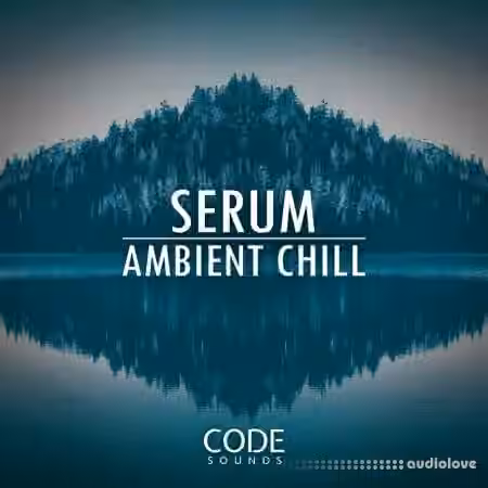 Code Sounds Serum Ambient Chill [MULTiFORMAT]