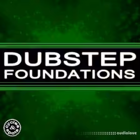 Cycles and Spots Dubstep Foundations [WAV, MiDi]