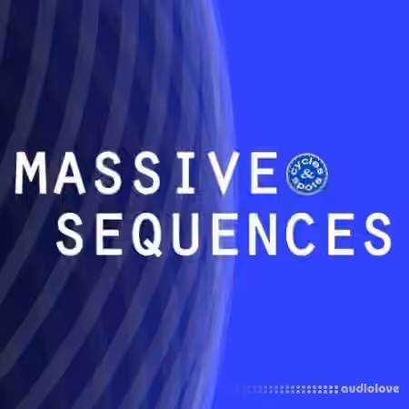 Cycles and Spots-Massive Sequences [Synth Presets]