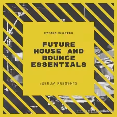 Cytron Records Future House Essentials [WAV, Synth Presets]