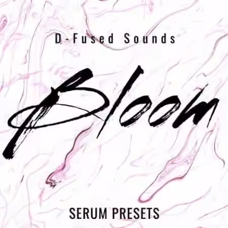 D-Fused Sounds Bloom for SERUM [Synth Presets]