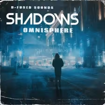 D-Fused Sounds Shadows for OMNISPHERE [Synth Presets]