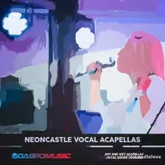 DABRO Music Neoncastle Vocal Acapellas [WAV]